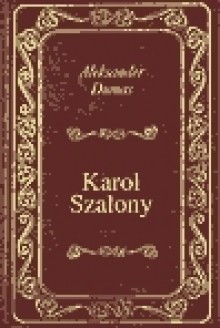 Karol Szalony - ebook - Aleksander Dumas