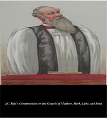 J.C. Ryle's Commentaries on the Gospels of Matthew, Mark, Luke, and John - J.C. Ryle, First Rate Publishers