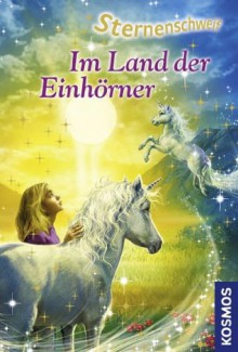 Sternenschweif, 22, Im Land der Einhörner (German Edition) - Linda Chapman, Sylvia Christoph, Biz Hull