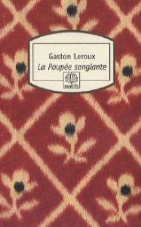 La poupée sanglante - Gaston Leroux