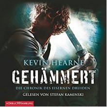 Gehämmert (Die Chronik des Eisernen Druiden 3) - HörbucHHamburg HHV GmbH, Kevin Hearne, Stefan Kaminski