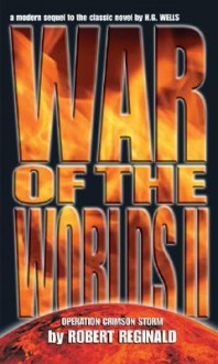 War of the Worlds II: Operation Crimson Storm - Robert Reginald