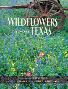 Wildflowers Across Texas - Laurence Parent, Laurence Parent, First Lady Laura Bush