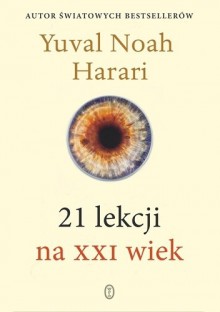 21 lekcji na XXI wiek - Yuval Noah Harari, Michał Romanek