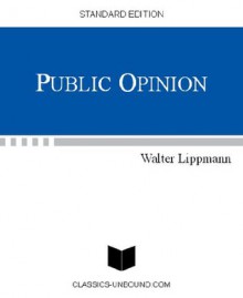 PUBLIC OPINION (UPDATED w/LINKED TOC) - Walter Lippmann