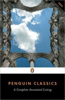 Penguin Classics: A Complete Annotated Listing - Penguin Books, Various