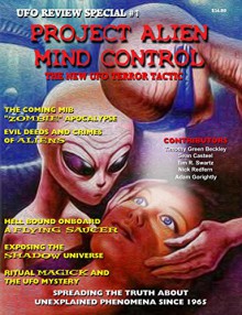 Project Alien Mind Control: UFO Review Special: The New UFO Terror Tactic - Timothy Green Beckley, Sean Casteel, Tim R. Swartz, Nick Redfern, Adam Gorightly