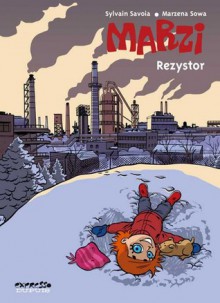 Marzi, Tome 3 : Rezystor - Marzena Sowa, Sylvain Savoia