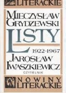 Listy 1922-1967 - Mieczyslaw Grydzewski, Jarosław Iwaszkiewicz