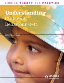 Understanding Children's Behaviour, 0-11 Years - Jennie Lindon