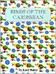 Birds of the Caribbean - Lucy Baker