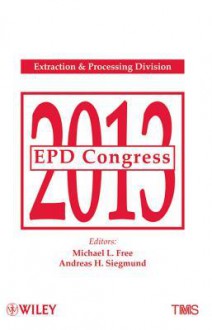 Epd Congress 2013 - The Minerals Metals & Materials Society (Tms)