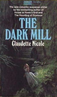 The Dark Mill - Claudette Nicole