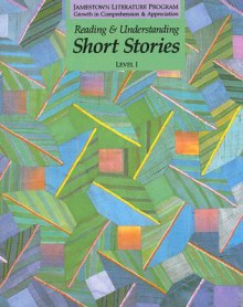 Reading & Understanding Short Stories: Level 1 - Jamestown Publishers