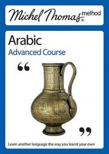 Michel Thomas Method: Arabic Advanced Course - Jane Wightwick, Mahmoud Gaafar