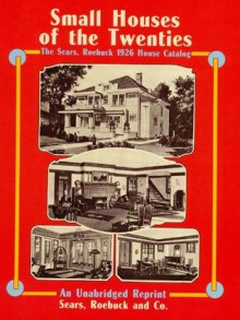 Small Houses of the Twenties: The Sears, Roebuck 1926 House Catalog (Dover Architecture) - Roebuck and Co. Sears