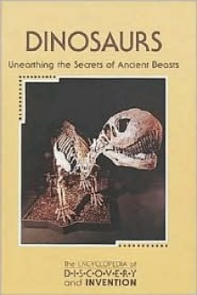 Dinosaurs: Unearthing the secrets of ancient beasts - Don Nardo