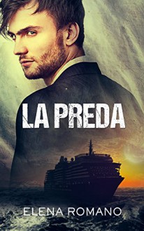 Serie dell'Assassino sulle Navi da Crociera #1: La Preda (Giallo / Thriller) - Elena Romano