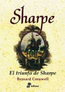 El triunfo de Sharpe/ Sharpe's Triumph (Sharpe, #2) - Montserrat Batista Pegueroles, Bernard Cornwell