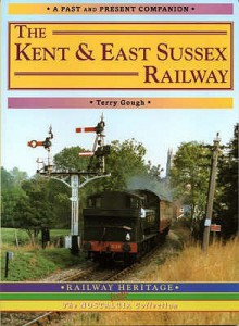 Past And Present Comp: Kent & East Sussex Railway (A Past And Present Companion) - Terry Gough