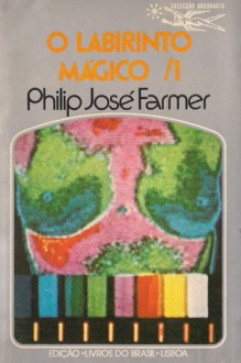 O Labirinto Mágico, 1 - Philip José Farmer, Eurico da Fonseca