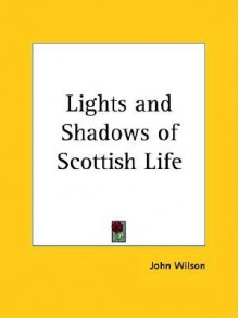 Lights and Shadows of Freemasonry Consisting of Masonic Tales, Songs and Sketches - Rob Morris