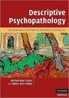 Descriptive Psychopathology: The Signs and Symptoms of Behavioral Disorders - Nutan Atre Vaidya