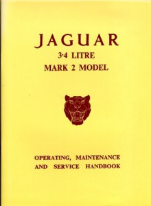 Jaguar 3.4 Litre Mark 2 Model: Operating, Maintenance and Service Handbook - Staff of Jaguar Cars Limited, Brooklands Books Ltd