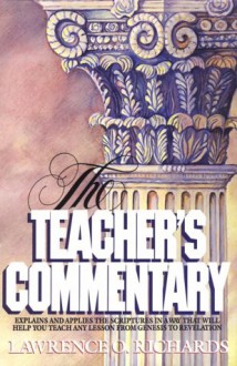 Bible Teacher's Commentary - Lawrence O. Richards