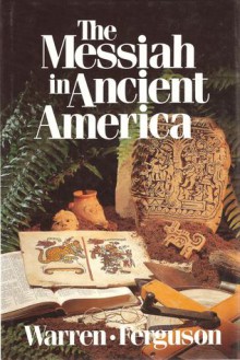 The Messiah in Ancient America - Bruce W. Warren, Thomas Stuart Ferguson