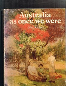 Australia as once we were - John Ritchie