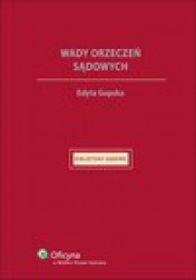 Wady orzeczeń sądowych w postępowaniu cywilnym - ebook - Edyta Gapska