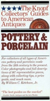 Pottery & Porcelain (The Knopf collectors' guides to American antiques) - William C. Ketchum Jr.