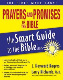 Prayers and Promises of the Bible - Smart Guide (The Smart Guide to the Bible Series) - Heyward Rogers, Dr. Larry Richards