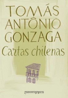 Cartas Chilenas - Tomás Antônio Gonzaga