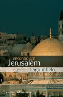 Encontro em Jerusalém - Tiago Rebelo