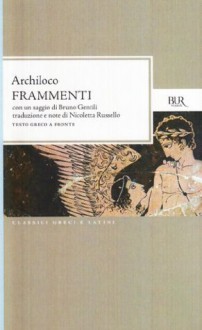 Frammenti - Archilochos, Bruno Gentili, Nicoletta Russello