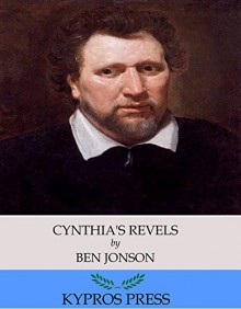 Cynthia's Revels - Ben Jonson