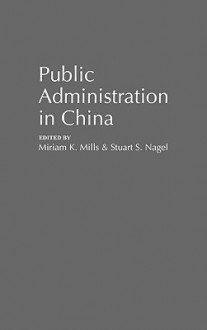 Public Administration in China - Miriam K. Mills