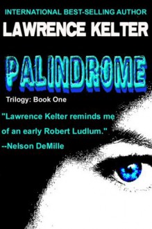 Palindrome (The Palindrome Trilogy) - Lawrence Kelter