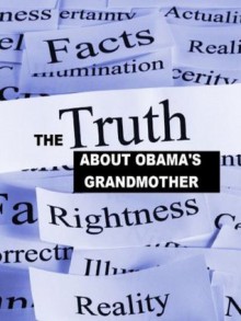 The Truth about Barack Obama's Grandmother - Jason Lee