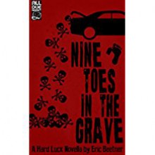 Nine Toes In The Grave - Eric Beetner