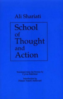 School of Thought and Action - Ali Shariati, Cyrus Bakhtiar, Hasan Yusufi Ashkuri