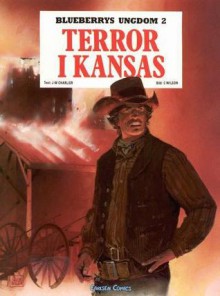 Terror i Kansas (Blueberrys ungdom, #2) - Jean-Michel Charlier, Colin Wilson, Ingrid Emond