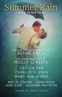 Summer Rain (Love in the Rain) (Volume 1) - Mary Ann Rivers, Ruthie Knox, Molly O'Keefe, Cecilia Tan, Charlotte Stein, Amy Jo Cousins, Audra North, Shari Slade, Alexandra Haughton