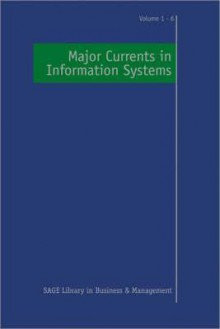 Major Currents in Information Systems - Leslie Willcocks, Allen S. Lee, Alan Lee