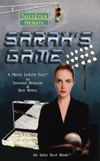 Sarah's Game - Stephan Marlow, Ken White