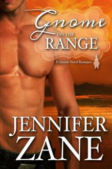 Gnome on the Range - Jennifer Zane