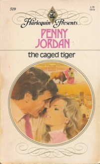 The Caged Tiger (Harlequin Presents, #519) - Penny Jordan