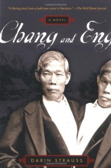 Chang and Eng - Darin Strauss